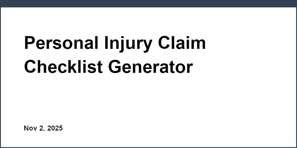 Personal Injury Claim Checklist Generator