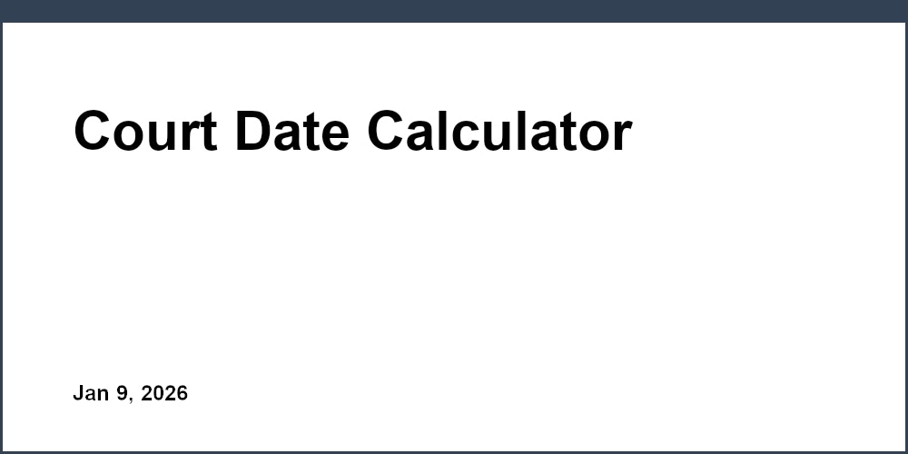 Court Date Calculator